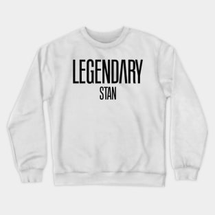 Legendary Stan Crewneck Sweatshirt